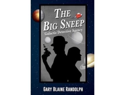 Livro The Big Sneep A SciFi Detective Comedy Galactic Detective Agency de Gary Blaine Randolph (Inglês)