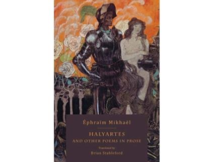 Livro Halyartes and Other Poems in Prose de Éphraïm Mikhaël (Inglês)