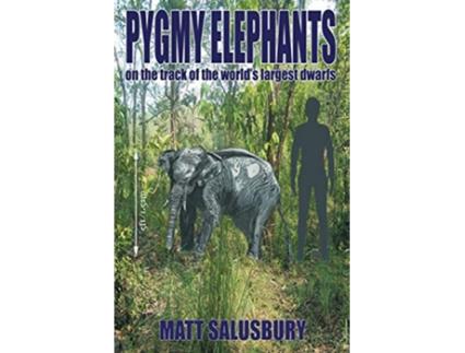 Livro Pygmy Elephants de Matt Salusbury (Inglês)