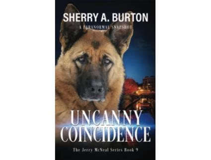 Livro Uncanny Coincidence Book 9 in the Jerry McNeal series A Paranormal Snapshot de Sherry A Burton (Inglês)