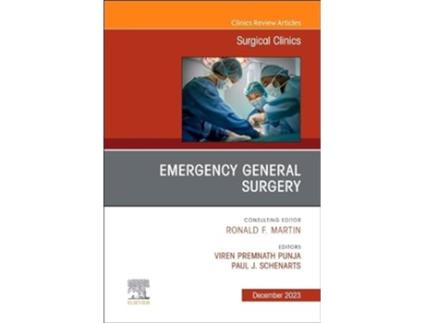 Livro Emergency General Surgery, An Issue of Surgical Clinics de Ronald F Martin e Paul J Schenarts (Inglês - Capa Dura)