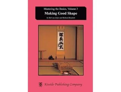Livro Making Good Shape Mastering the Basics Volume 3 de Rob Van Zeijst e Richard Bozulich (Inglês)