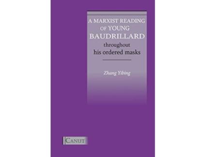 Livro A Marxist Reading of Young Baudrillard Throughout His Ordered Masks de Yibing Zhang (Inglês)