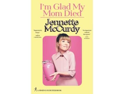 Livro Im Glad My Mom Died de Jennette Mccurdy (Inglês - Capa Dura)