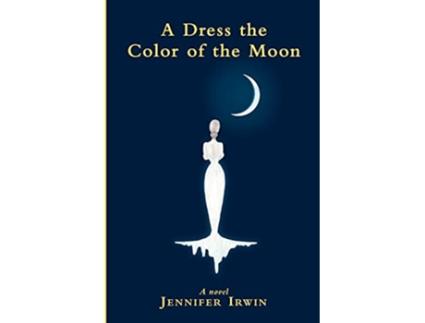 Livro A Dress the Color of the Moon de Jennifer Irwin (Inglês)