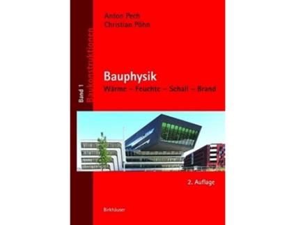 Livro Bauphysik Wärme – Feuchte – Schall – Brand Baukonstruktionen 1 German Edition de Anton Pech Christian Pöhn (Alemão)