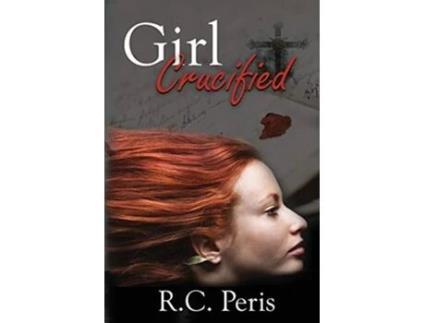 Livro Girl Crucified de R C Peris (Inglês)