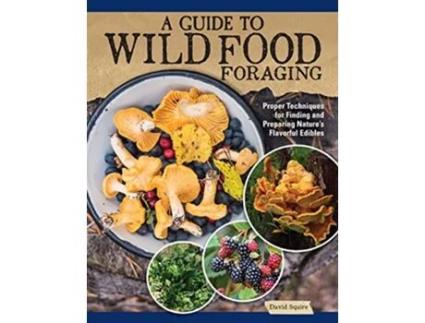 Livro Guide to Wild Food Foraging de David Squire (Inglês)