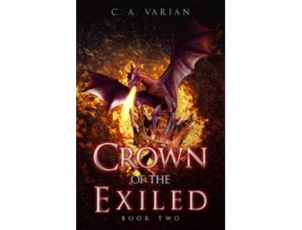 Livro Crown of the Exiled Crown of the Phoenix de C A Varian (Inglês)