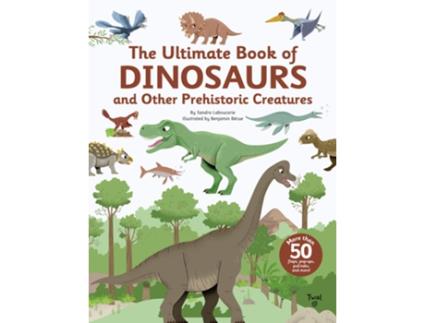 Livro Ultimate Book of Dinosaurs and Other Prehistoric Creatures de Sandra Laboucarie (Inglês - Capa Dura)