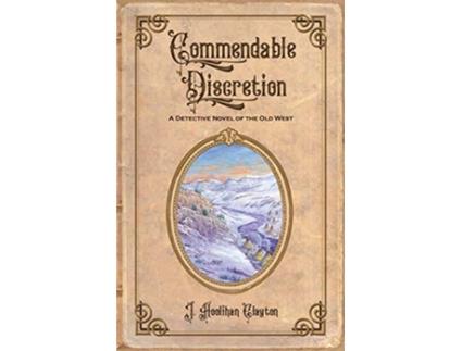 Livro Commendable Discretion de Juliana Hoolihan Clayton (Inglês)
