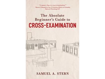Livro Absolute Beginners Guide to CrossExamination de Samuel A Stern (Inglês - Capa Dura)