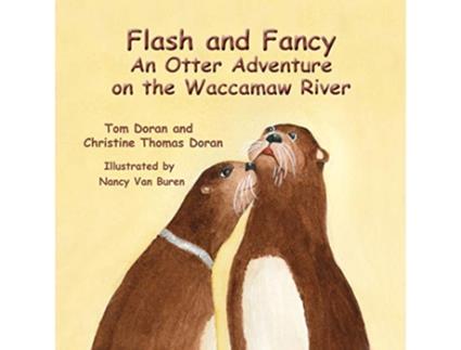 Livro Flash and Fancy An Otter Adventure on the Waccamaw River de Christine Thomas Doran e Tom Doran (Inglês)
