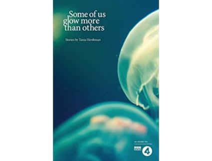 Livro Some of Us Glow More than Others de Tania Hershman (Inglês)