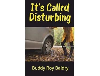 Livro Its Called Disturbing de Buddy Roy Baldry (Inglês)