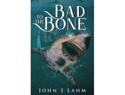 Livro Bad to the Bone de John J Lahm (Inglês)