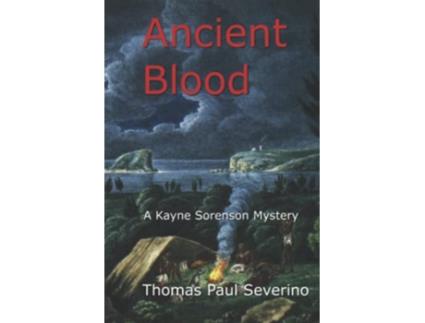 Livro Ancient Blood A Kayne Sorenson Mystery Kayne Sorenson Mysteries de THOMAS PAUL SEVERINO THOMAS PAUL SEVERINO (Inglês)