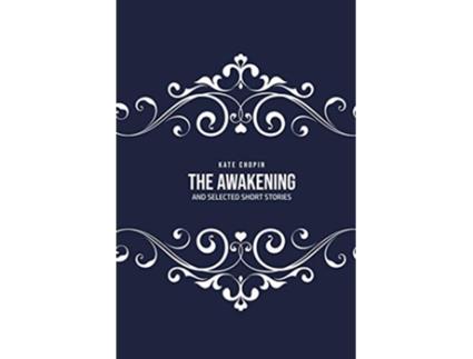 Livro THE AWAKENING and Selected Short Stories de Kate Chopin (Inglês)