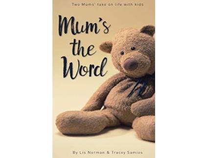 Livro Mums the Word Two mums take on life with kids de Lis Norman Tracey Samios (Inglês)