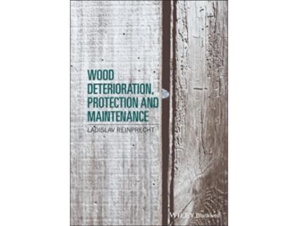Livro Wood Deterioration Protection and Maintenance de Ladislav Reinprecht (Inglês)