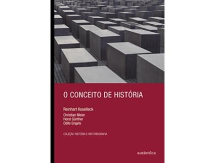 Livro Conceito de Hist—ria O de Reinhart Koselleck (Português do Brasil)