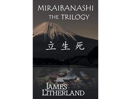 Livro Miraibanashi the Trilogy de James Litherland (Inglês)