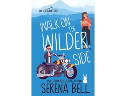 Livro Walk on the Wilder Side Wilder Adventures de Serena Bell (Inglês)