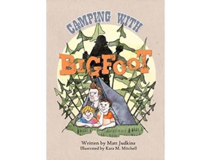 Livro Camping With Bigfoot de Matt Judkins Kara Mitchell (Inglês)