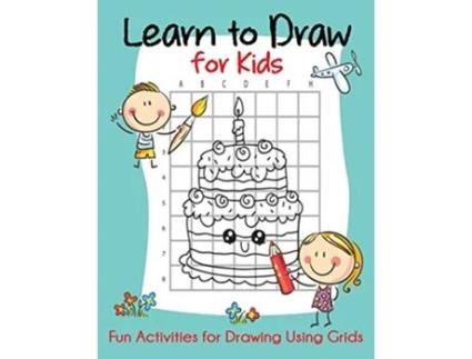 Livro Learn to Draw for Kids Fun Activities for Drawing Using Grids How to Draw Books for Kids de Blue Wave Press (Inglês)