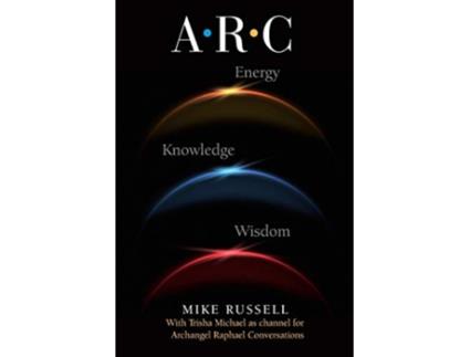 Livro A R C The Archangel Raphael Conversations de Mike Russell (Inglês)