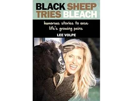 Livro Black Sheep Tries Bleach Humorous Stories To Ease Lifes Growing Pains de Lee Volpe (Inglês)