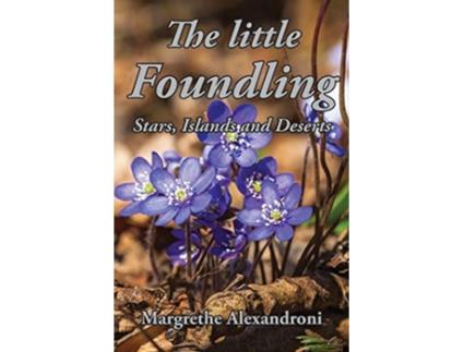 Livro The Little Foundling Stars Islands and Deserts de Margrethe Alexandroni (Inglês)