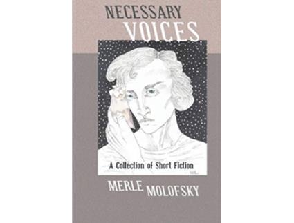 Livro Necessary Voices A Collection of Short Fiction de Merle Molofsky (Inglês)