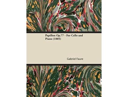 Livro Papillon Op77 For Cello and Piano 1885 de Gabriel Fauré (Inglês)