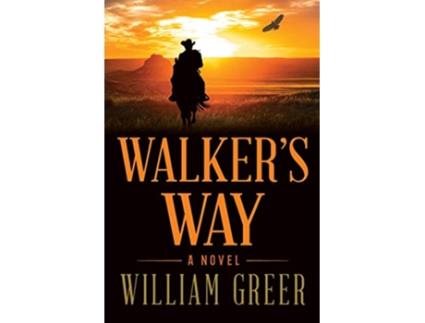 Livro Walkers Way A Novel de William Greer (Inglês)