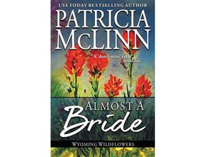 Livro Almost a Bride Wyoming Wildflowers Book 2 de Patricia McLinn (Inglês)