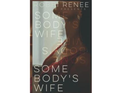 Livro Somebodys Wife de Robbi Renee (Inglês)