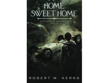 Livro Home Sweet Home Histories of Drakmoor de Robert M Kerns (Inglês)