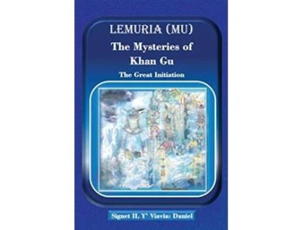 Livro Lemuria Mu The Mysteries of Khan Gu The Great Initiation de Signet Il Y Viavia Daniel Daniel Howard Schmidt (Inglês)