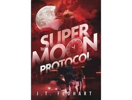 Livro Super Moon Protocol de J T Fluhart (Inglês)