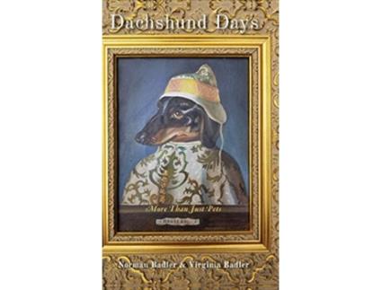 Livro Dachshund Days More Than Just Pets de Norman Badler Virginia Badler (Inglês)
