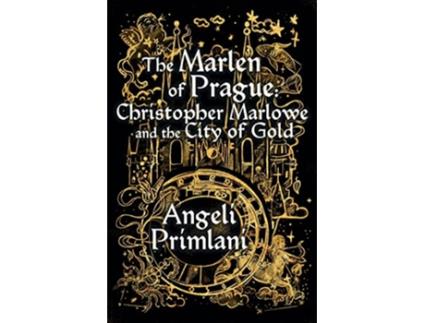 Livro The Marlen of Prague Christopher Marlowe and the City of Gold de Angeli Primlani (Inglês)