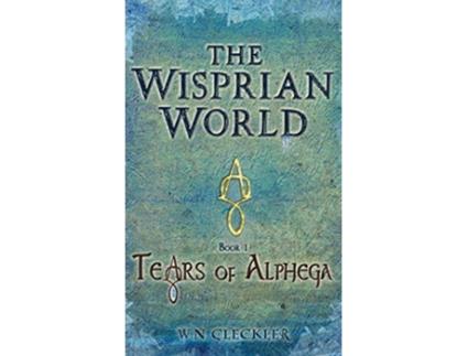 Livro The Wisprian World Tears of Alphega de W N Cleckler (Inglês)