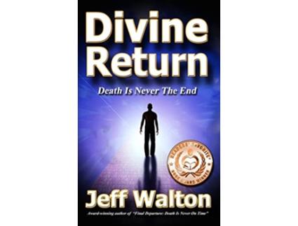 Livro Divine Return Death Is Never The End de Jeff Walton (Inglês)