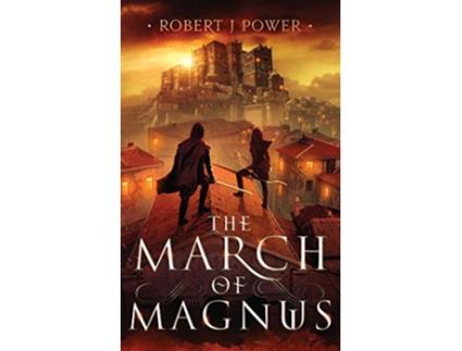 Livro The March of Magnus Book Two of the Spark City Cycle de Robert Power (Inglês)