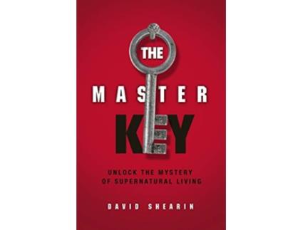 Livro The Master Key Unlock The Mystery Of Supernatural Living de David Shearin (Inglês)