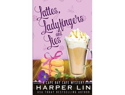 Livro Lattes Ladyfingers and Lies A Cape Bay Cafe Mystery de Harper Lin (Inglês)