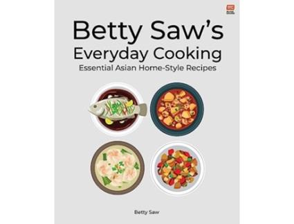 Livro Betty Saws Everyday Cooking de Betty Saw (Inglês)