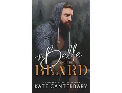 Livro The Belle and the Beard de Kate Canterbary (Inglês)