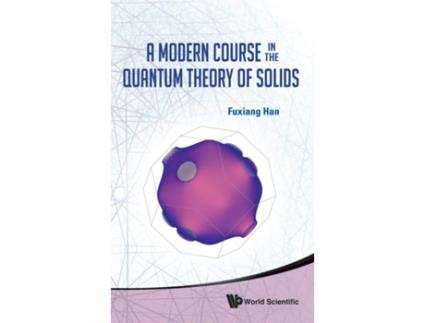 Livro Modern Course In The Quantum Theory Of Solids, A de Fuxiang Han (Inglês - Capa Dura)